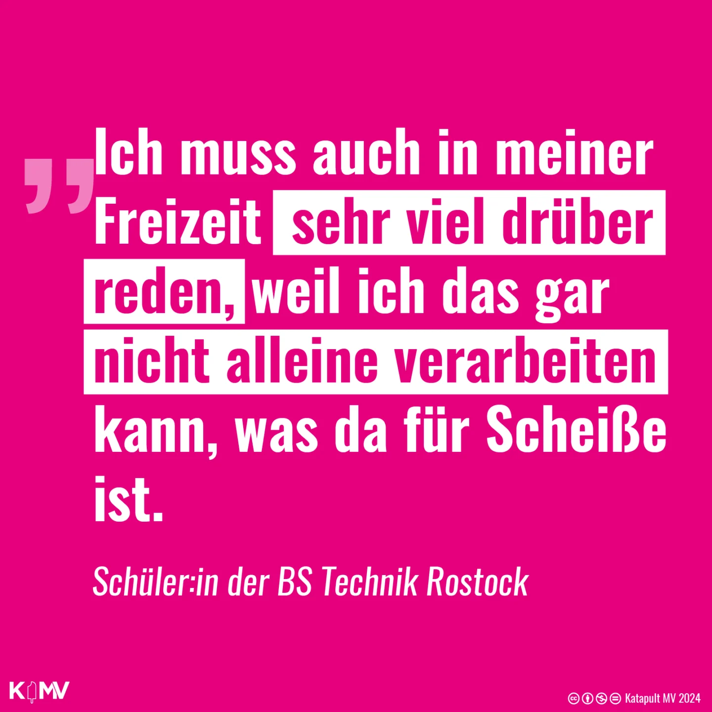 Zitat Schüler:in der BS Technik Rostock: „Ich muss auch in meiner Freizeit sehr viel drüber reden, weil ich das gar nicht alleine verarbeiten kann, was da für Scheiße ist.“