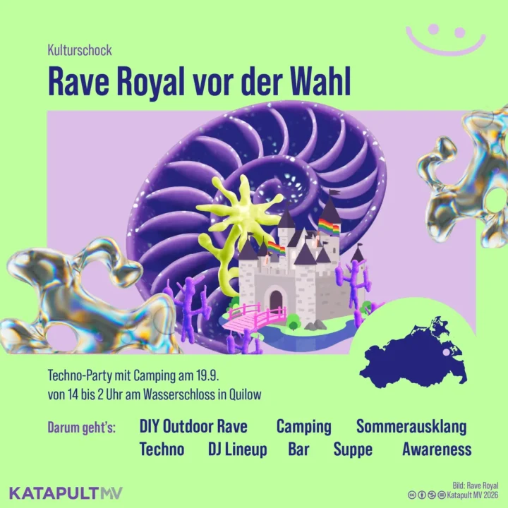 Unser wöchentlicher Kulturschock. Heute mit "Rave Royal", einer Techno-Party mit Camping am 19.9. von 14 bis 2 Uhr am Wasserschloss in Quilow.