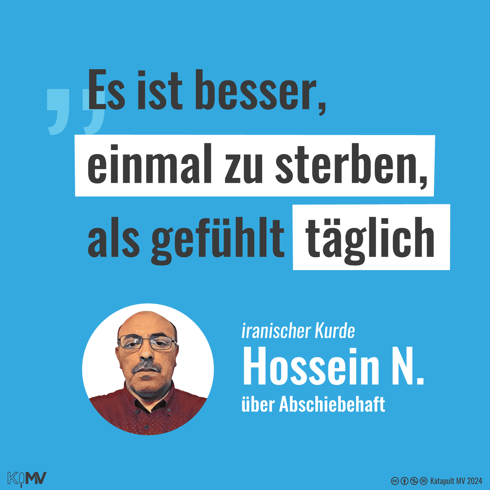 Zitat vom iranischen Kurden Hossein N. über Abschiebehaft: „Es ist besser, einmal zu sterben, als gefühlt täglich“