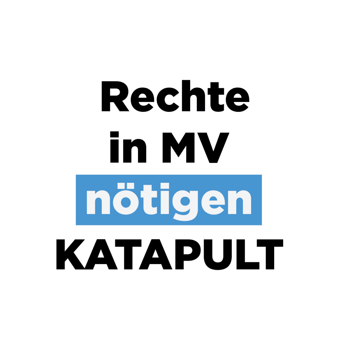 Rechte in MV nötigen KATAPULT